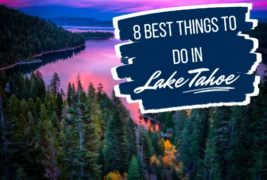 8 Best Things to do in Lake Tahoe